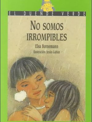 No somos irrompibles/we are not unbreakable (spanish edition)