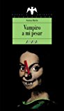 9788420748146_vampiro-a-mi-pesar-literatura-juvenil-a-partir-de-12-anos-espacio-abierto-spanish-edition_front-9.jpg Vampiro a mi pesar (literatura juvenil (a partir de 12 años) - espacio abierto) (spanish edition)