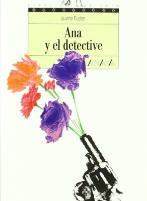 Ana y el detective/ ana and the detective (spanish edition)