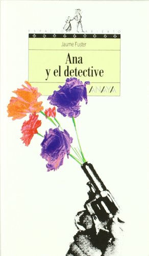 Ana y el detective/ ana and the detective (spanish edition)