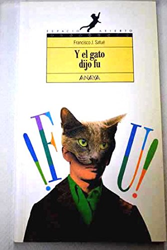 Y el gato dijo fu/ and the cat said fu (spanish edition)