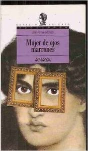 Mujer de ojos marrones/ women with brown eyes (spanish edition)