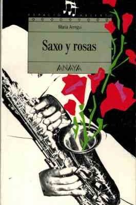 Saxo y rosas / sax and roses (spanish edition)