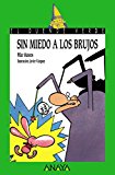Sin miedo a los brujos (literatura infantil (6-11 años) - el duende verde) (spanish edition)