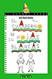 El cuaderno de hojas blancas (literatura infantil (6-11 años) - el duende verde) (spanish edition)