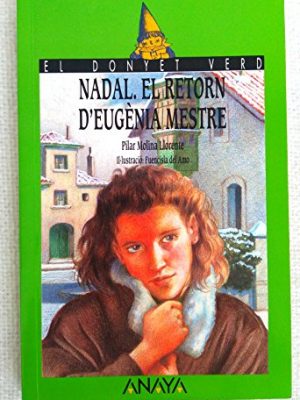 Nadal el retorn d'eugenia mestre / christmas. eugenia mestre's return (cuentos, mitos y libros-regalo) (catalan edition)