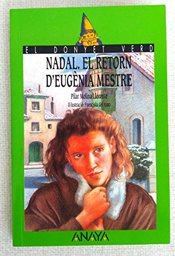 Nadal el retorn d'eugenia mestre / christmas. eugenia mestre's return (cuentos, mitos y libros-regalo) (catalan edition)