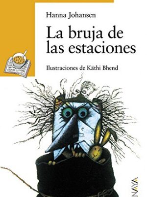 La bruja de las estaciones (literatura infantil (6-11 años) - sopa de libros) (spanish edition)