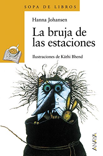 La bruja de las estaciones (literatura infantil (6-11 años) - sopa de libros) (spanish edition)