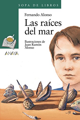 Las raíces del mar (sopa de libros/ soup of books) (spanish edition)