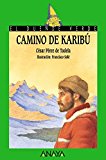 Camino de karibú (literatura infantil (6-11 años) - el duende verde) (spanish edition)