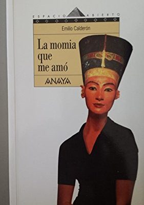 La momia que me amó (literatura juvenil (a partir de 12 años) - espacio abierto) (spanish edition)