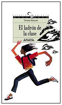 9788420789927_el-ladron-de-la-clase-libros-para-jovenes-espacio-abierto-spanish-edition_front-1.jpg El ladrón de la clase (libros para jóvenes - espacio abierto) (spanish edition)