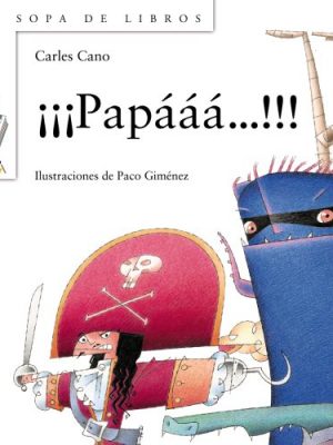 ¡¡¡papááá...!!! (sopa de libros) (spanish edition)