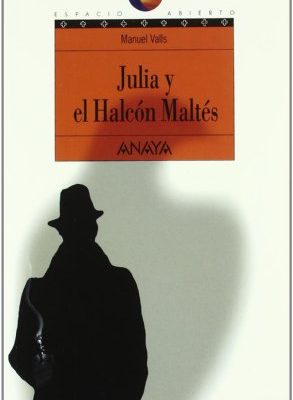 Julia y el halcon maltes/ julia and the maltese falcon (spanish edition)