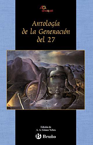 Antología de la generación del 27 (castellano - juvenil - anaquel) (spanish edition)