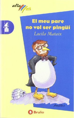 El meu pare no vol ser pingüí (altamar) (catalan edition)