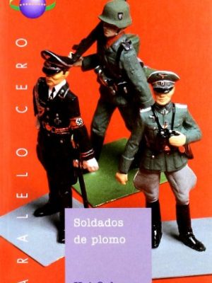 Soldados de plomo (paralelo cero) (spanish edition)
