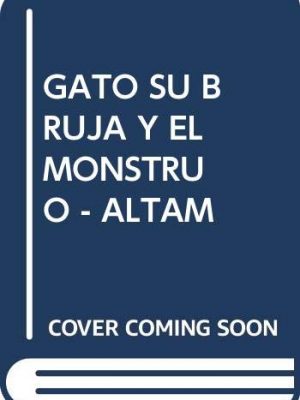 Gato, su bruja y el monstruo