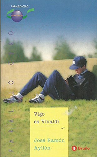 Vigo es vivaldi (castellano - bruño - paralelo cero) (spanish edition)