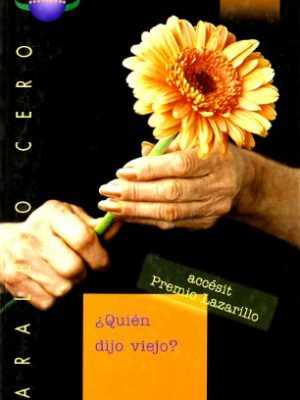¿quién dijo viejo? (paralelo cero) (spanish edition)