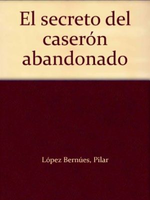 El secreto del caserón abandonado