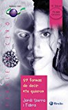 97 formas de decir "te quiero" (castellano - juvenil - paralelo cero) (spanish edition)