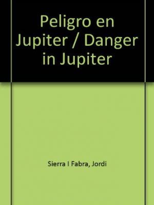Peligro en jupiter / danger in jupiter (spanish edition)