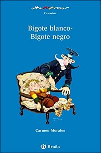 Bigote blanco-bigote negro (altamar) (spanish edition)