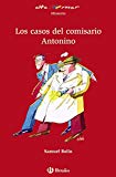 Los casos del comisario antonino / the case of captain antonino (castellano - a partir de 12 años - altamar) (spanish edition)