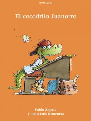 El cocodrilo juanorro (altamar) (spanish edition)