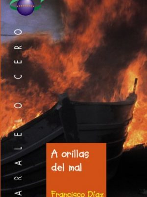 A orillas del mal (castellano - juvenil - paralelo cero) (spanish edition)