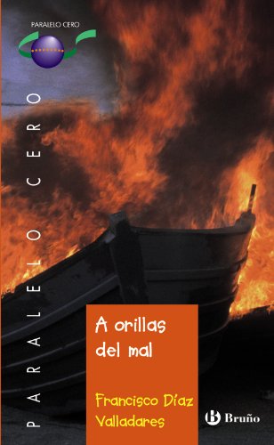 A orillas del mal (castellano - juvenil - paralelo cero) (spanish edition)