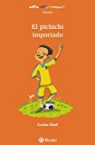 El pichichi importado (castellano - a partir de 8 años - altamar) (spanish edition)