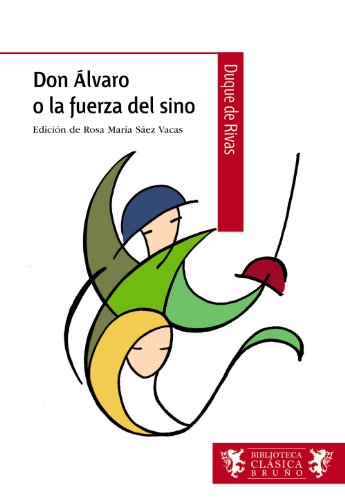 Don álvaro o la fuerza del sino (biblioteca clásica / classical library) (spanish edition)