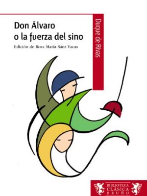 Don álvaro o la fuerza del sino (biblioteca clásica / classical library) (spanish edition)