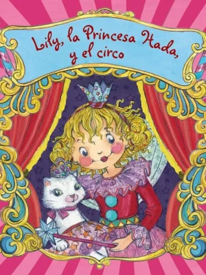 Lily, la princesa hada, y el circo