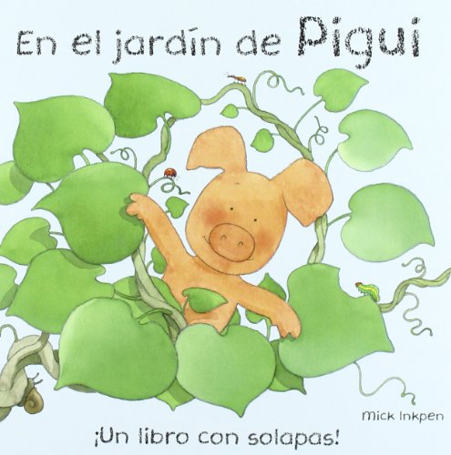 En el jardin de pigui / in wibbly's garden (pugui / wibbly pig) (spanish edition)