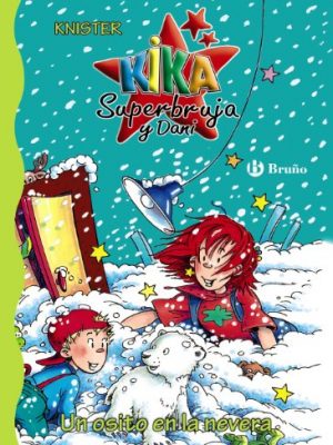 Un osito en la nevera (kika superbruja y dani / kika superwitch and dani) (spanish edition)