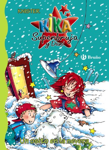 Un osito en la nevera (kika superbruja y dani / kika superwitch and dani) (spanish edition)