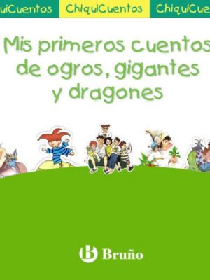 Mis primeros cuentos de ogros, gigantes y dragones: pack chiquicuentos verde (spanish edition)