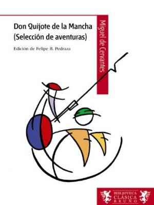 9788421690321_don-quijote-de-la-mancha-seleccion-de-aventuras-biblioteca-clasica-classic-bookcase-spanish-e_front-1.jpg Don quijote de la mancha (selección de aventuras) (biblioteca clásica / classic bookcase) (spanish edition)