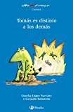 Tomás es distinto a los demás (cuentos / stories) (spanish edition)