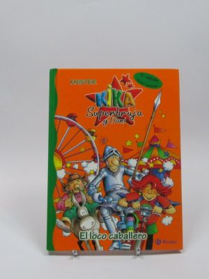 Kika superbruja y dani. el loco caballero