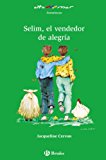 Selim, el vendedor de alegría (castellano - a partir de 10 años - altamar) (spanish edition)