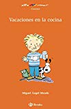 Vacaciones en la cocina (castellano - a partir de 8 años - altamar) (spanish edition)
