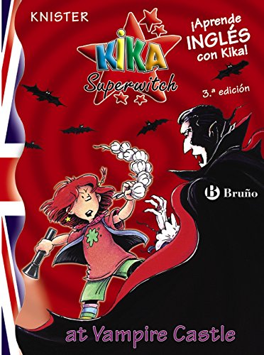 Kika super witch at vampire castle / lilli the witch at vampire castle (kika superbruja / kika superwitch) (english and spanish edition)