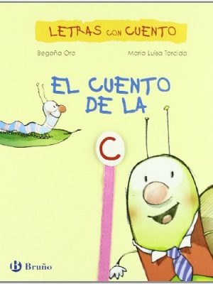 El cuento de la c / story of c (letras con cuento / letters with stories) (spanish edition)