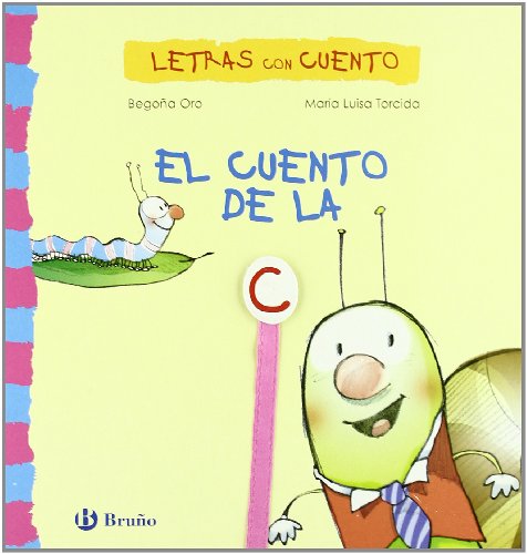 El cuento de la c / story of c (letras con cuento / letters with stories) (spanish edition)