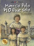 Marco polo no fue solo (castellano - a partir de 10 años - altamar) (spanish edition)